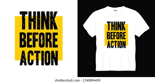 think before action typography t-shirt design