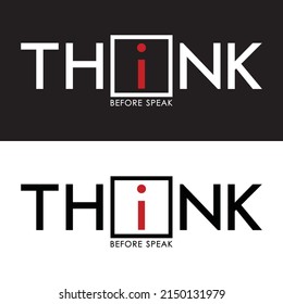 Think before speak typography Graphics Print Creative Designs 
 Illustration Tees Vector T Shirt
