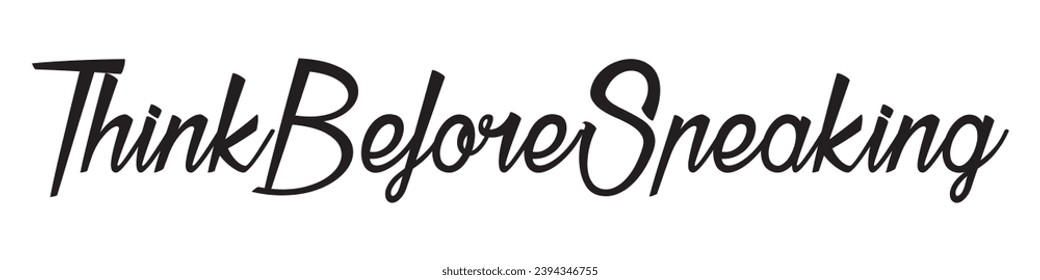 think before speaking text on white background.