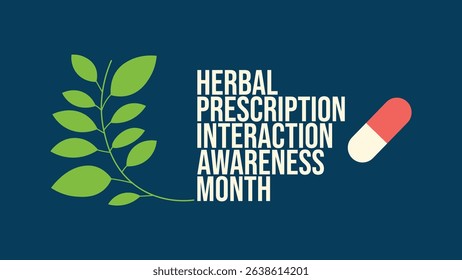 Think Before You Mix. Herbal Prescription Interaction Awareness Month