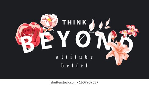 think beyond slogan with wild flowers  illustration on black background