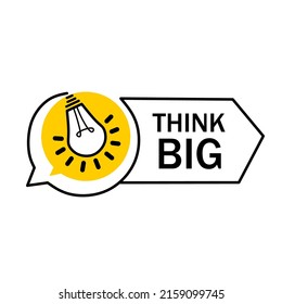 Think big advice with lightbulb. Think big, be creative. Vector illustration think big icon.