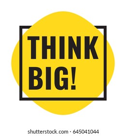 Think big! Badge icon. Flat vector illustration on white background.