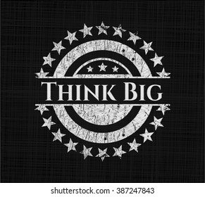 Think Big with chalkboard texture