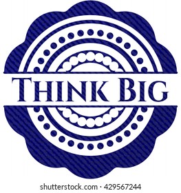 Think Big denim background
