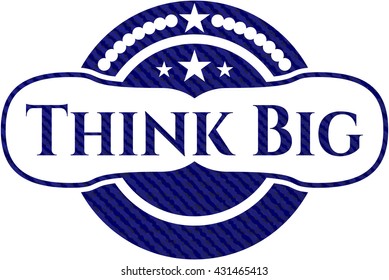 Think Big denim background