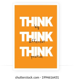 Think big, think different, think positive, vector. Motivational inspirational positive life quotes. Scandinavian minimalist poster design. Nordic wall art design. Wording design, lett