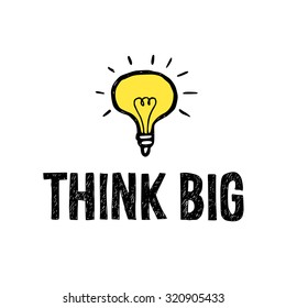 Think big, doodle sketch typography with hand drawn light bulb, vector illustration background