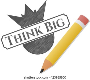 Think Big draw (pencil strokes)