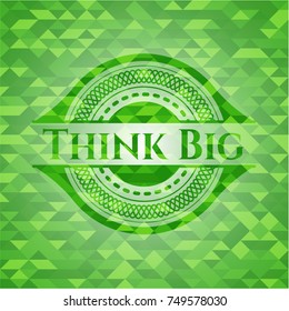 Think Big green emblem with triangle mosaic background