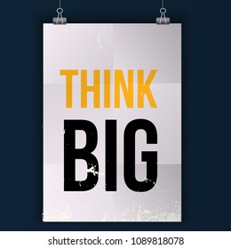 Think big. Inspirational typographic motivational quote poster