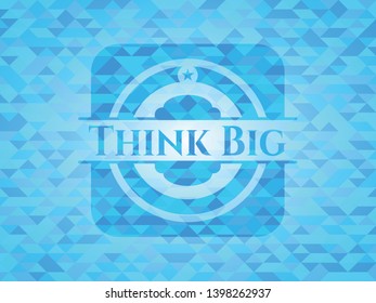 Think Big light blue mosaic emblem