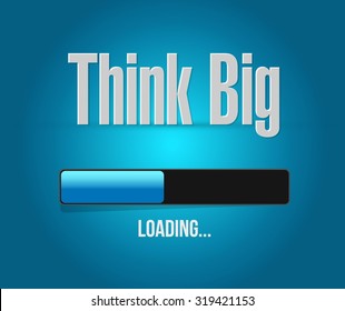think big loading bar sign concept illustration design graphic