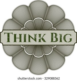 Think Big money style rosette