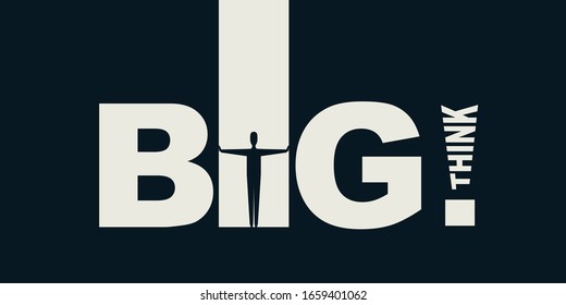 Think Big! - Motivational Graphic Design - Typography, Lettering with Businessman - Creativity, Ideas, Inspiration and Motivation Concept Vector
