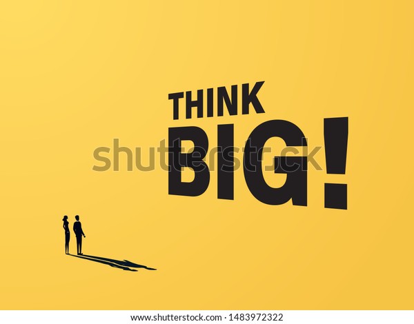Think big motivational poster vector concept\
with big typography lettering and businessman and woman. Symbol of\
creativity, visions, ideas, inspiration and motivation. Eps10\
illustration