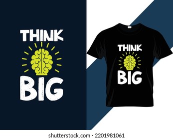 Think big motivational quotes Typography t shirt design 