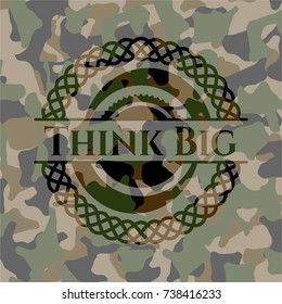Think Big on camo pattern