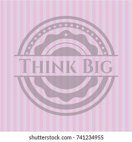 Think Big realistic pink emblem