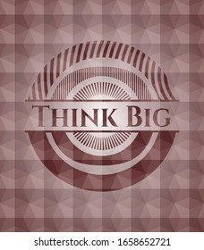 Think Big red emblem with geometric background. Seamless.