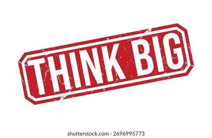 THINK BIG Sello de goma rojo sobre fondo blanco. PIENSA EN GRAN signo de sello. CREO EN EL GRAN sello.