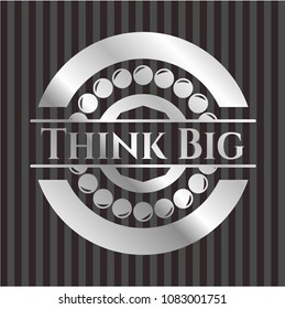  Think Big silver badge