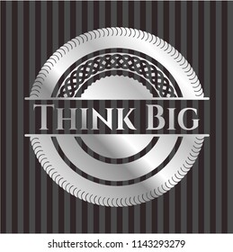 Think Big silver emblem
