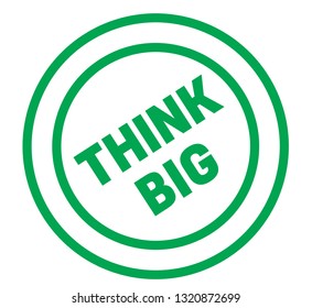 think big stamp on white background. Sign, label, sticker.