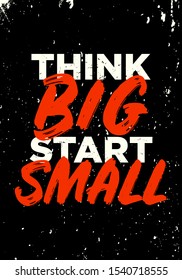 think big start small tshirt quote vector design grunge style illustration