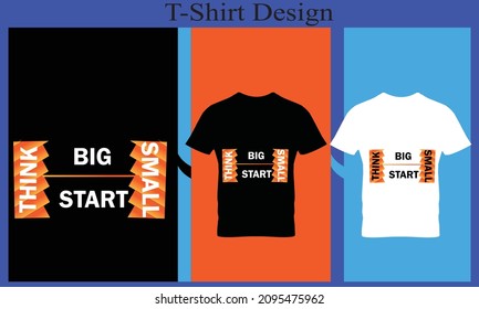 think big start small t-shirt design 