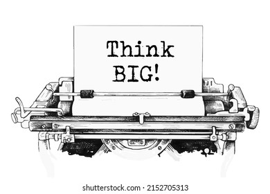 Think big text written by an old typewriter on white sheet.