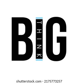Think Big Vector Graphic, Inspirational Typography