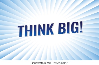 Think big word concept vector illustration with blue modern futuristic 3d style for landing page template ui web mobile app poster banner flyer background gift card coupon label wallpaper