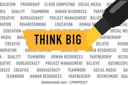 Think big word highlighted with marker on paper of other related words.For strategy and business concept ideas. Vector illustration