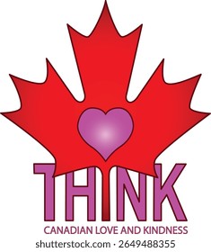 Pense Canadian Love and Kindness ilustração conceito com uma folha de bordo vermelho e uma forma ícone coração.