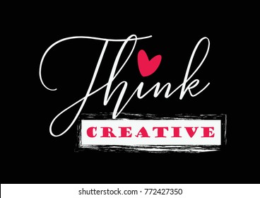 Think  creative. Motivation message card