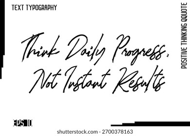 Pense No Progresso Diário, Não Em Resultados Instantâneos    -motivacional pensamento positivo tinha desenhado lettering pincel tipografia projeto