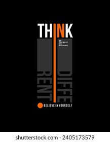 Think different, abstract motivational typography modern design slogan. Vector illustration graphics for print t shirt, apparel, background, poster, banner, postcard and or social media content.