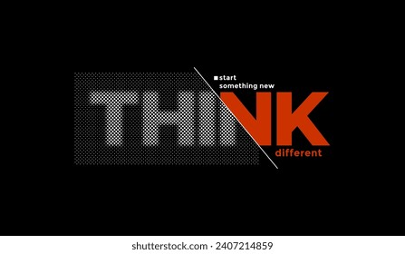 Think different, abstract motivational typography modern design slogan. Vector illustration graphics for print t shirt, apparel, background, poster, banner, postcard and or social media content.