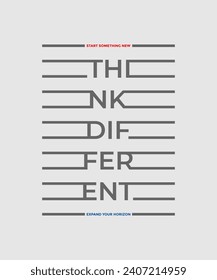 Think different, abstract motivational typography modern design slogan. Vector illustration graphics for print t shirt, apparel, background, poster, banner, postcard and or social media content.