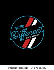 Think different, abstract motivational typography modern design slogan. Vector illustration graphics for print t shirt, apparel, background, poster, banner, postcard and or social media content.