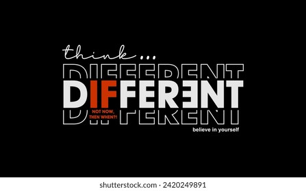 Think different, abstract motivational typography modern design slogan. Vector illustration graphics for print t shirt, apparel, background, poster, banner, postcard and or social media content.