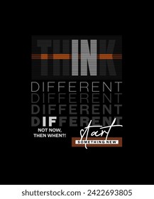 Think different, abstract motivational typography modern design slogan. Vector illustration graphics for print t shirt, apparel, background, poster, banner, postcard and or social media content.