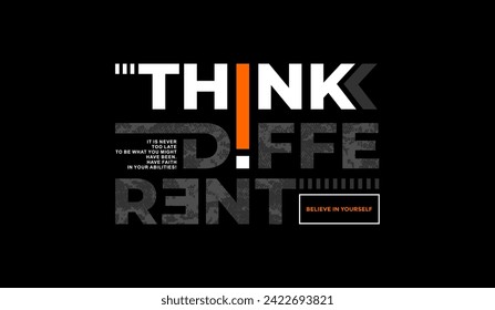 Think different, abstract motivational typography modern design slogan. Vector illustration graphics for print t shirt, apparel, background, poster, banner, postcard and or social media content.