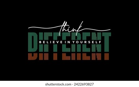 Think different, abstract motivational typography modern design slogan. Vector illustration graphics for print t shirt, apparel, background, poster, banner, postcard and or social media content.