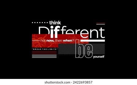 Think different, abstract motivational typography modern design slogan. Vector illustration graphics for print t shirt, apparel, background, poster, banner, postcard and or social media content.
