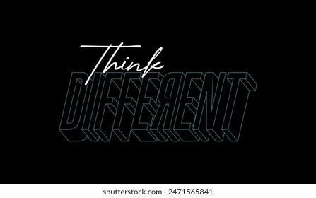 Think different, abstract motivational typography modern design slogan. Vector illustration graphics for print t shirt, apparel, background, poster, banner, postcard and or social media content.