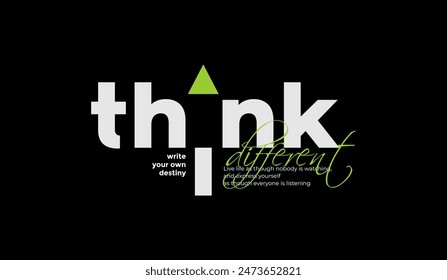 Think different, abstract motivational typography modern design slogan. Vector illustration graphics for print t shirt, apparel, background, poster, banner, postcard and or social media content.