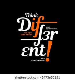 Think different, abstract motivational typography modern design slogan. Vector illustration graphics for print t shirt, apparel, background, poster, banner, postcard and or social media content.