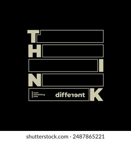 Think different, abstract motivational typography modern design slogan. Vector illustration graphics for print t shirt, apparel, background, poster, banner, postcard and or social media content.